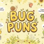 50+ Bug Puns: A Little Humor to Keep You Buzzing!