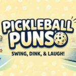 150+ Pickleball Puns That Will Make You LOL Funny, Dirty & Team Names